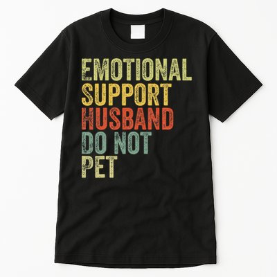 Do Not Pet Emotional Support Husband Funny Tall T-Shirt