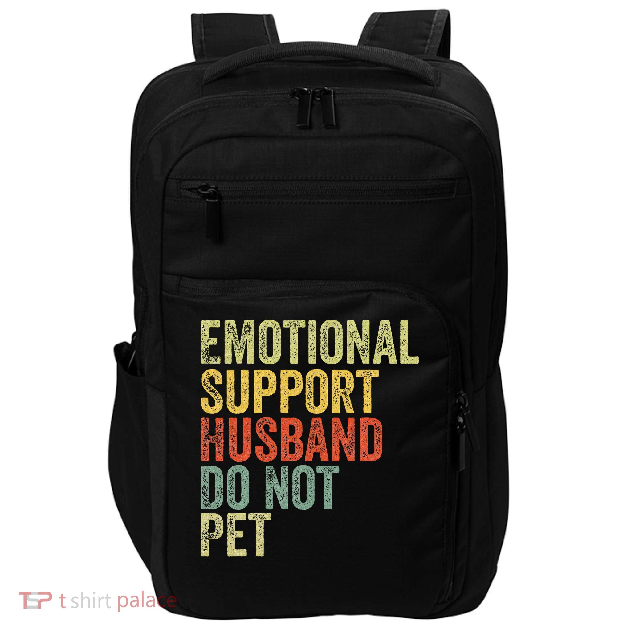 Do Not Pet Emotional Support Husband Funny Impact Tech Backpack