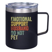 Do Not Pet Emotional Support Husband Funny 12oz Stainless Steel Coffee Mug