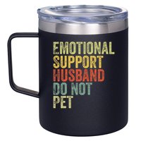 Do Not Pet Emotional Support Husband Funny 12oz Stainless Steel Coffee Mug