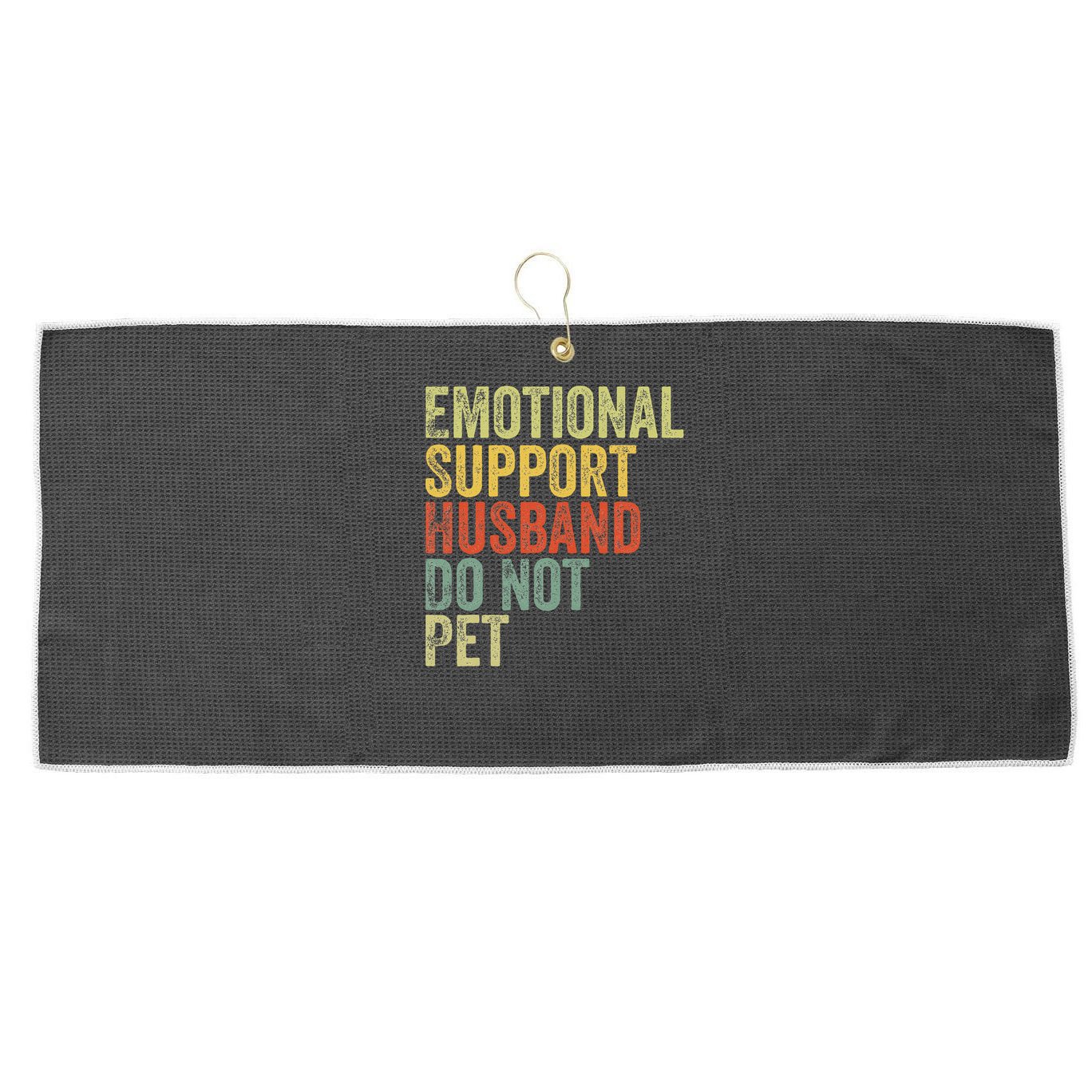 Do Not Pet Emotional Support Husband Funny Large Microfiber Waffle Golf Towel
