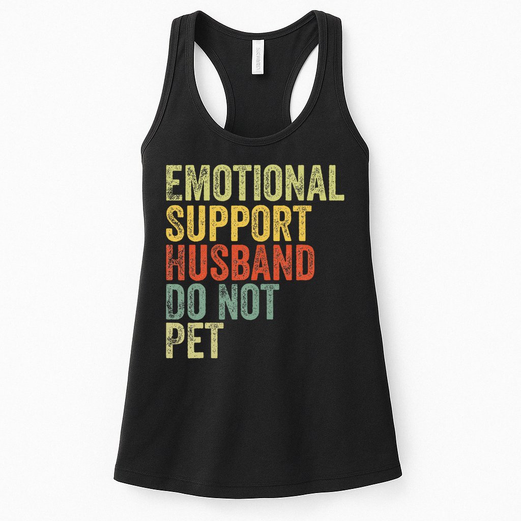 Do Not Pet Emotional Support Husband Funny Womens Tank Top