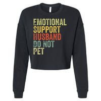 Do Not Pet Emotional Support Husband Funny Cropped Pullover Crew