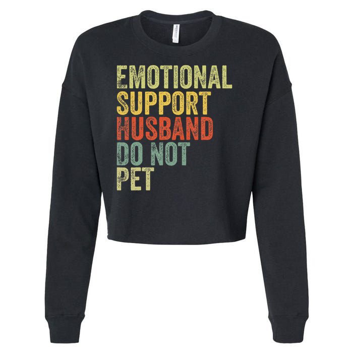 Do Not Pet Emotional Support Husband Funny Cropped Pullover Crew