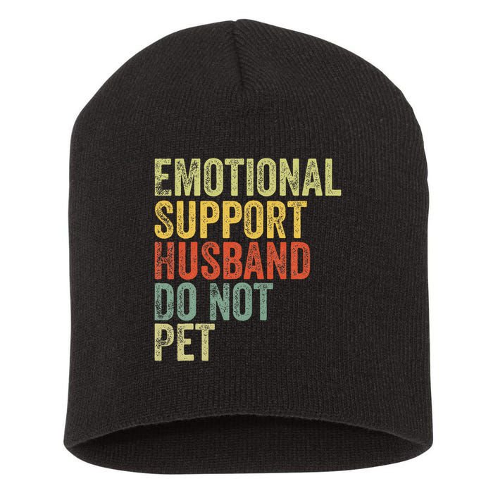 Do Not Pet Emotional Support Husband Funny Short Acrylic Beanie