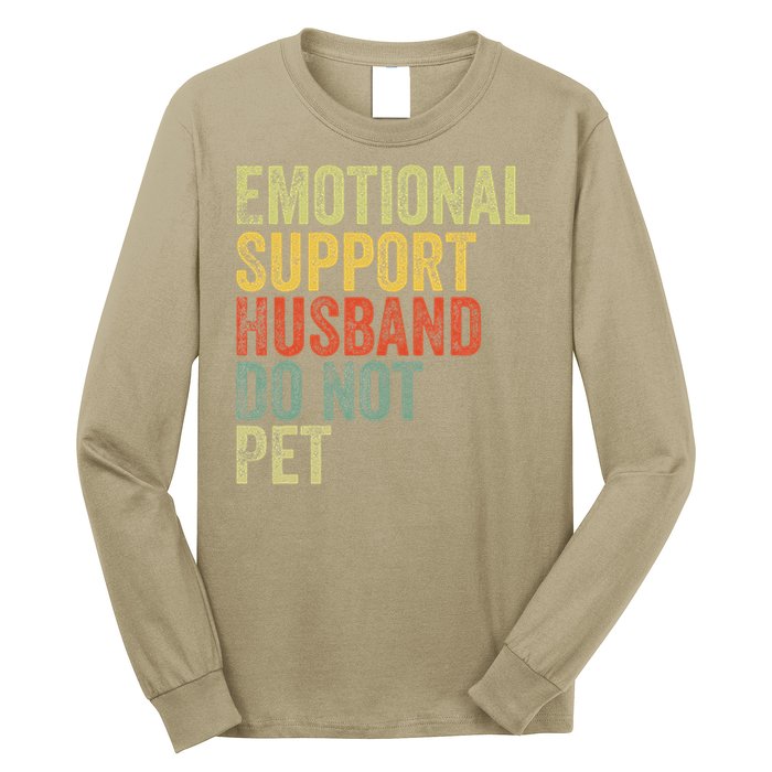 Do Not Pet Emotional Support Husband Funny Long Sleeve Shirt