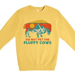 Do Not Pet The Fluffy Cows Funny Bison National Park Premium Crewneck Sweatshirt