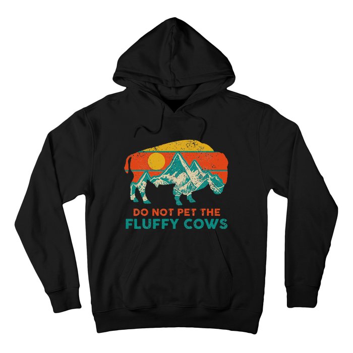 Do Not Pet The Fluffy Cows Funny Bison National Park Hoodie