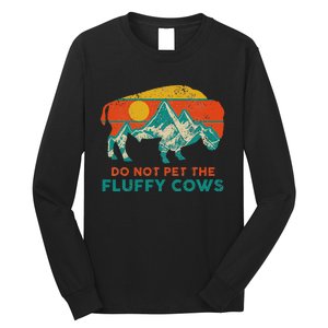 Do Not Pet The Fluffy Cows Funny Bison National Park Long Sleeve Shirt