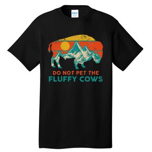 Do Not Pet The Fluffy Cows Funny Bison National Park Tall T-Shirt