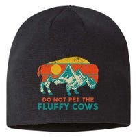 Do Not Pet The Fluffy Cows Funny Bison National Park Sustainable Beanie