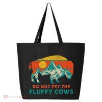 Do Not Pet The Fluffy Cows Funny Bison National Park 25L Jumbo Tote