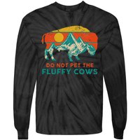 Do Not Pet The Fluffy Cows Funny Bison National Park Tie-Dye Long Sleeve Shirt