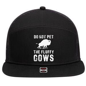 Do Not Pet The Fluffy Cows Funny Bison 7 Panel Mesh Trucker Snapback Hat