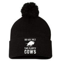 Do Not Pet The Fluffy Cows Funny Bison Pom Pom 12in Knit Beanie