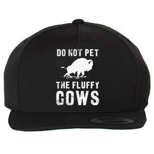 Do Not Pet The Fluffy Cows Funny Bison Wool Snapback Cap