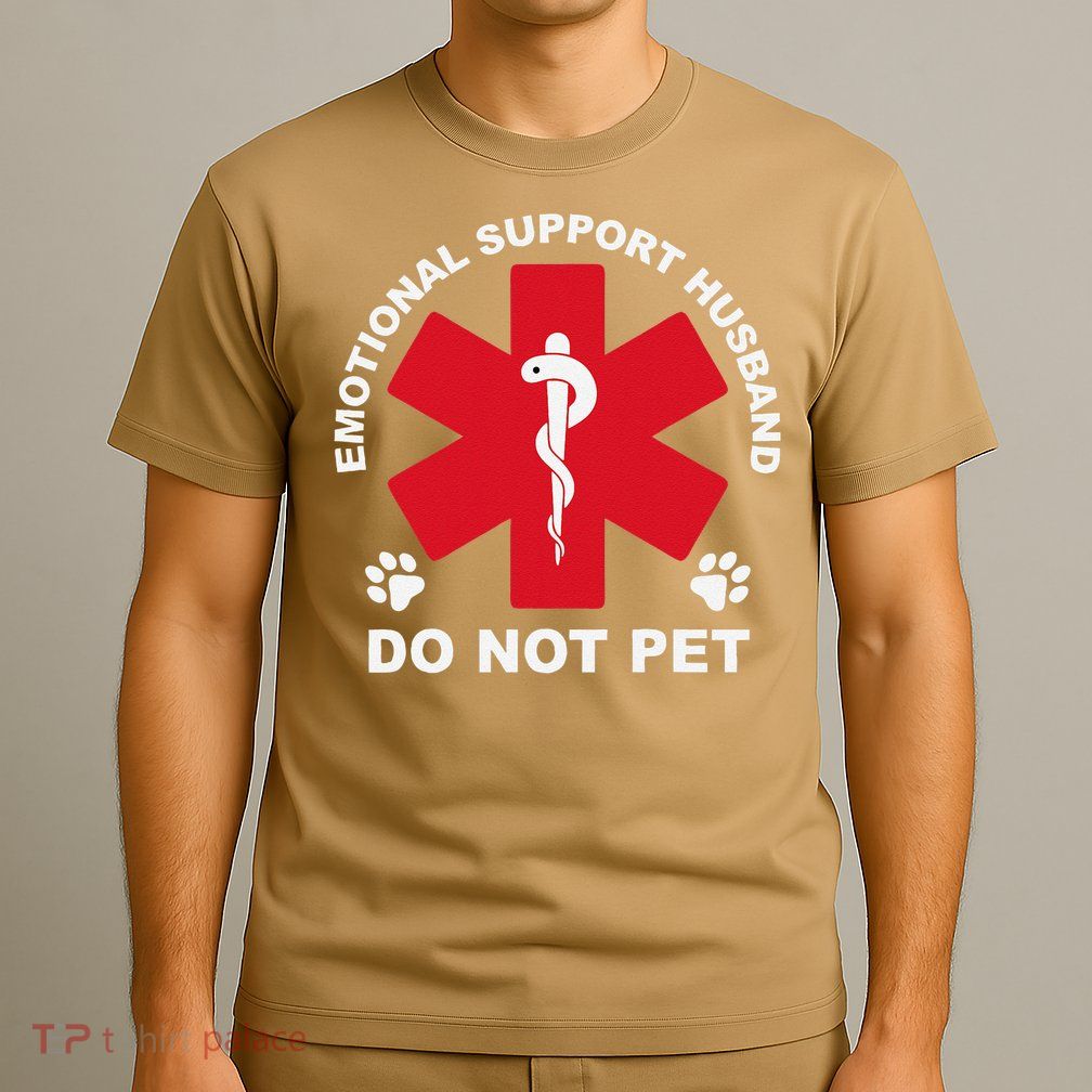 Do Not Pet Emotional Support Husband T-Shirt