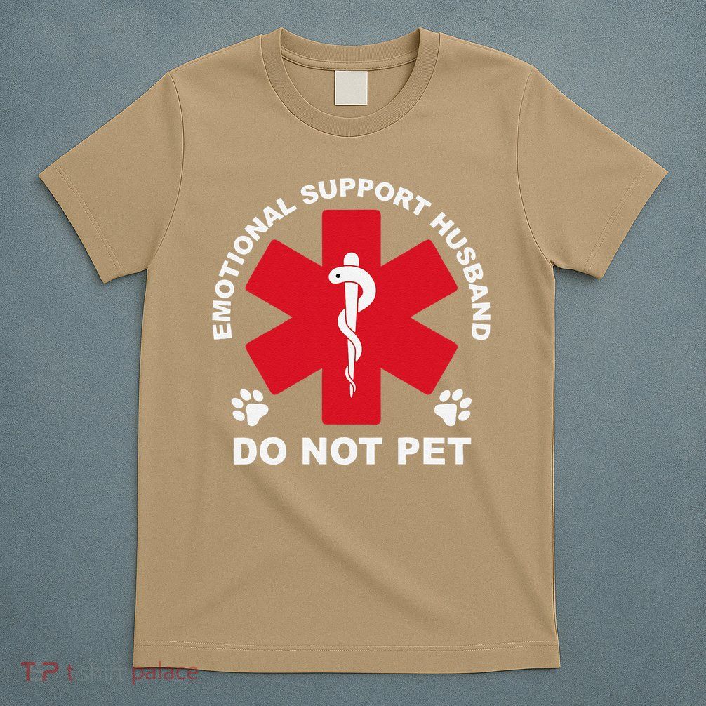 Do Not Pet Emotional Support Husband T-Shirt