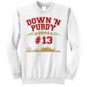 Down 'N Purdy #13 San Francisco Football Fan Sweatshirt