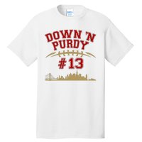 Down 'N Purdy #13 San Francisco Football Fan Tall T-Shirt