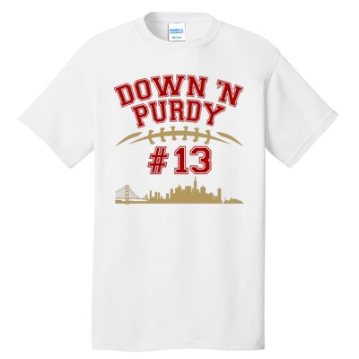 Down 'N Purdy #13 San Francisco Football Fan Tall T-Shirt