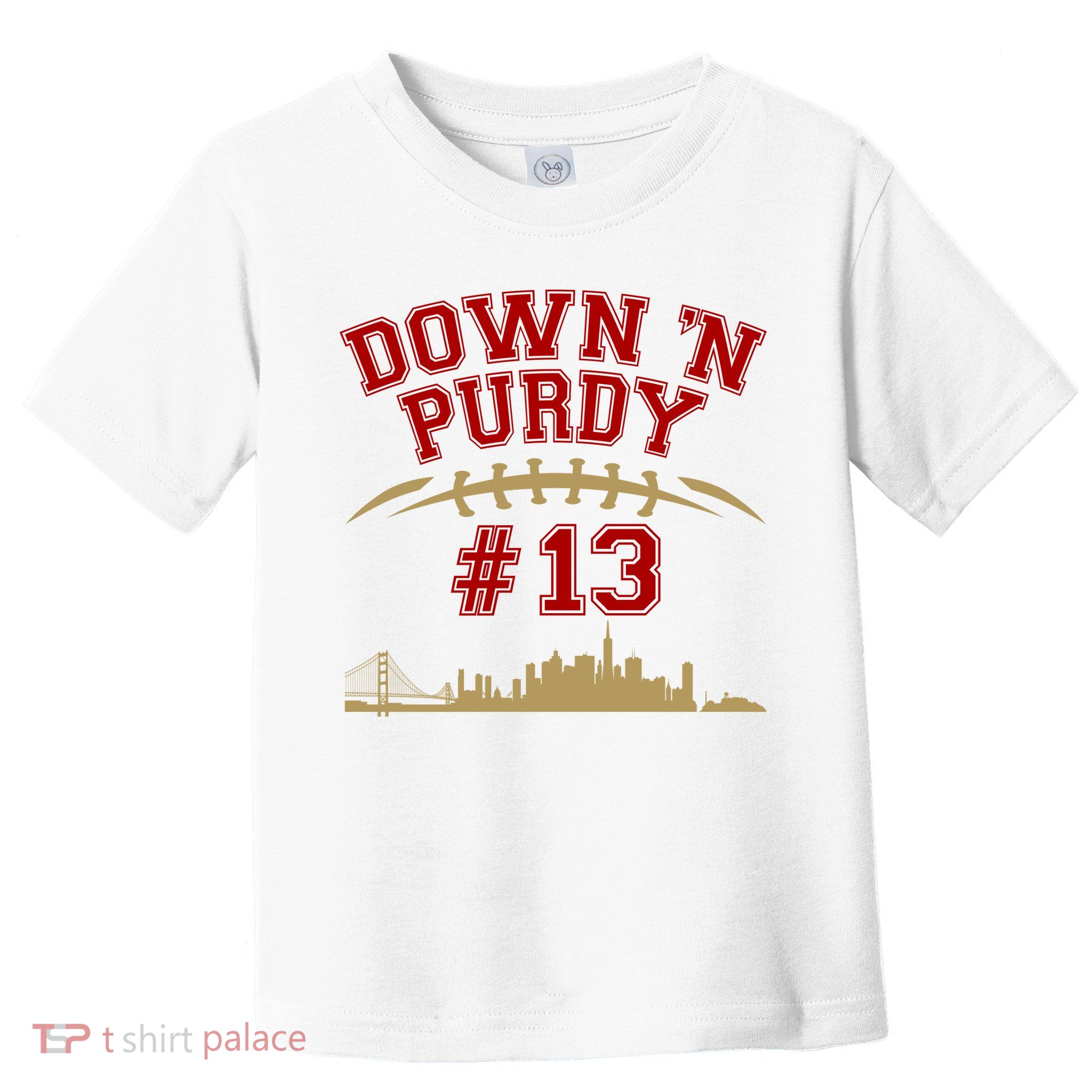 Down 'N Purdy #13 San Francisco Football Fan Toddler T-Shirt