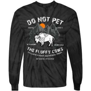 Do Not Pet the Fluffy Cows Bison Yellowstone National Park Tie-Dye Long Sleeve Shirt