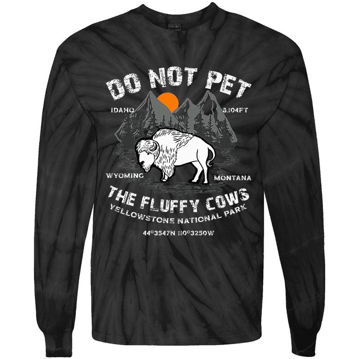 Do Not Pet the Fluffy Cows Bison Yellowstone National Park Tie-Dye Long Sleeve Shirt