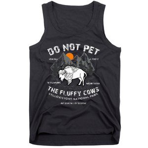 Do Not Pet the Fluffy Cows Bison Yellowstone National Park Tank Top