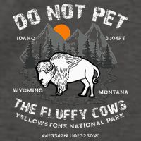 Do Not Pet the Fluffy Cows Bison Yellowstone National Park Vector Backpack