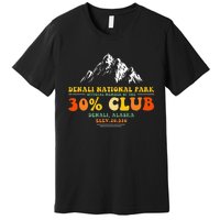 Denali National Park Alaska 30 Club Denali Mountain Tourist Premium T-Shirt