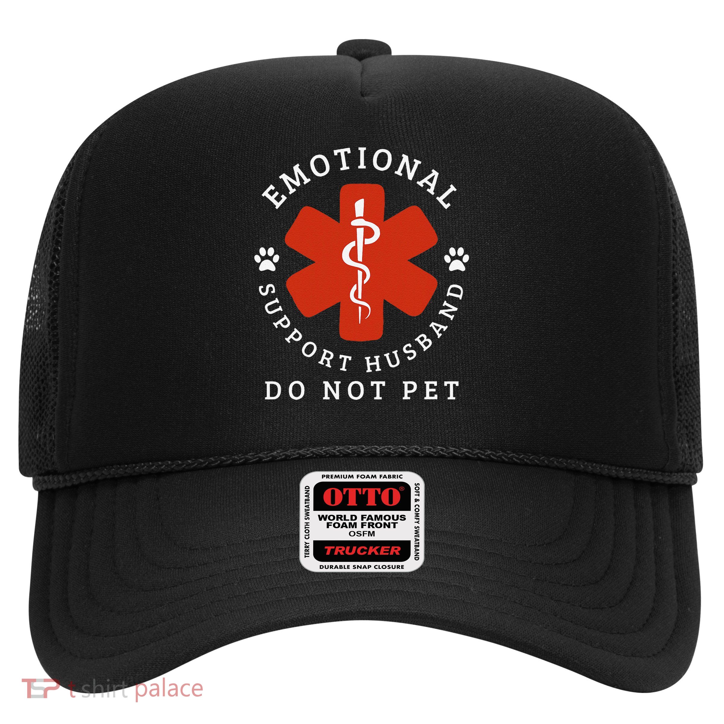 Do Not Pet Emotional Support Husband Funny Trucker Hat