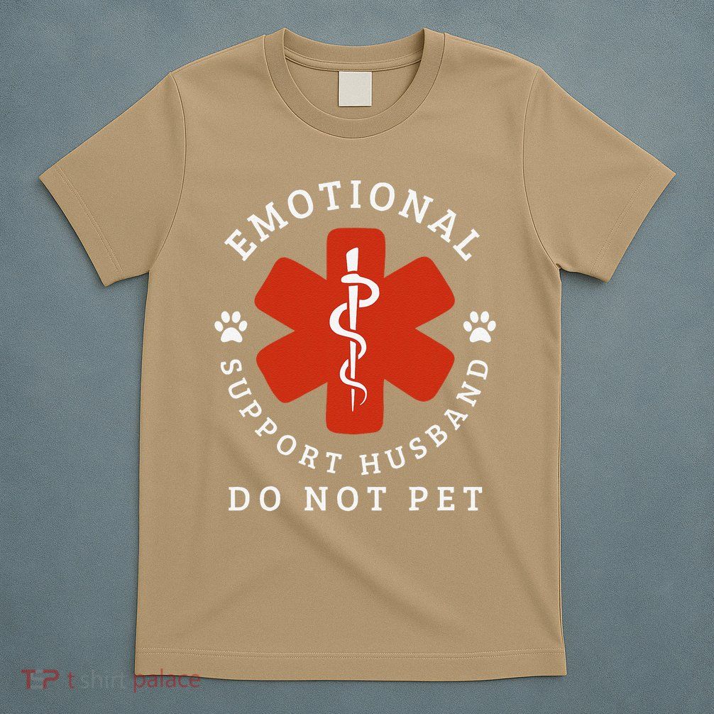 Do Not Pet Emotional Support Husband Funny T-Shirt