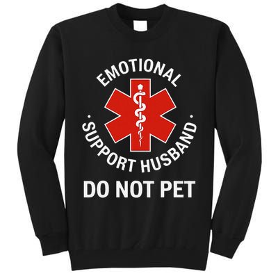 Do Not Pet Emotional Support Husband Funny Tall Sweatshirt