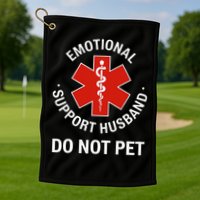 Do Not Pet Emotional Support Husband Funny Golf Towel
