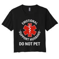 Do Not Pet Emotional Support Husband Funny Women's Crop Top Tee