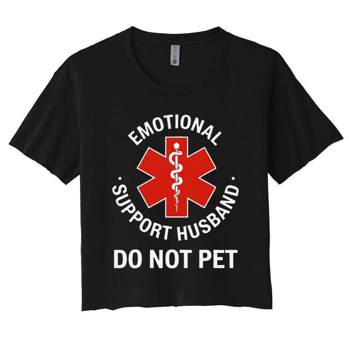 Do Not Pet Emotional Support Husband Funny Women's Crop Top Tee