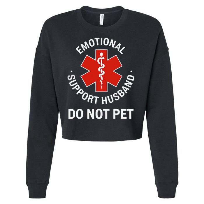 Do Not Pet Emotional Support Husband Funny Cropped Pullover Crew