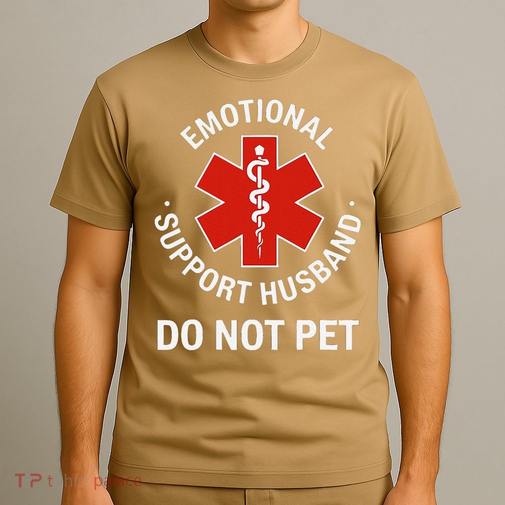 Do Not Pet Emotional Support Husband Funny T-Shirt