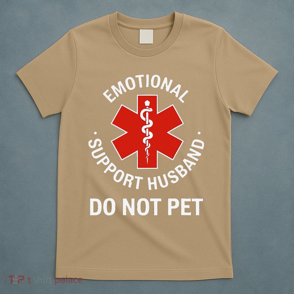 Do Not Pet Emotional Support Husband Funny T-Shirt