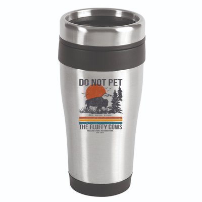 Do Not Pet The Fluffy Cows Yellowstone National Park 16oz Travel Tumbler