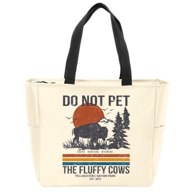 Do Not Pet The Fluffy Cows Yellowstone National Park Zip Tote Bag