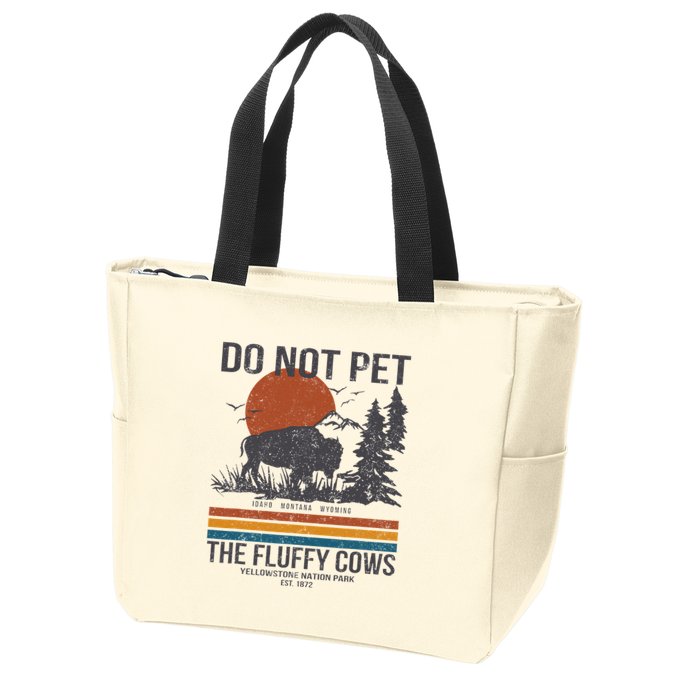 Do Not Pet The Fluffy Cows Yellowstone National Park Zip Tote Bag