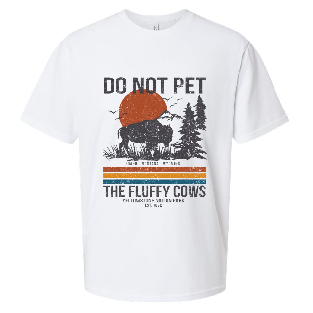 Do Not Pet The Fluffy Cows Yellowstone National Park Sueded Cloud Jersey T-Shirt