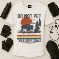 Do Not Pet The Fluffy Cows Yellowstone National Park Cooling Performance Crew T-Shirt