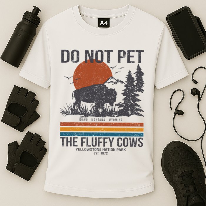 Do Not Pet The Fluffy Cows Yellowstone National Park Cooling Performance Crew T-Shirt
