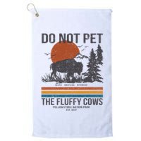 Do Not Pet The Fluffy Cows Yellowstone National Park Golf Towel