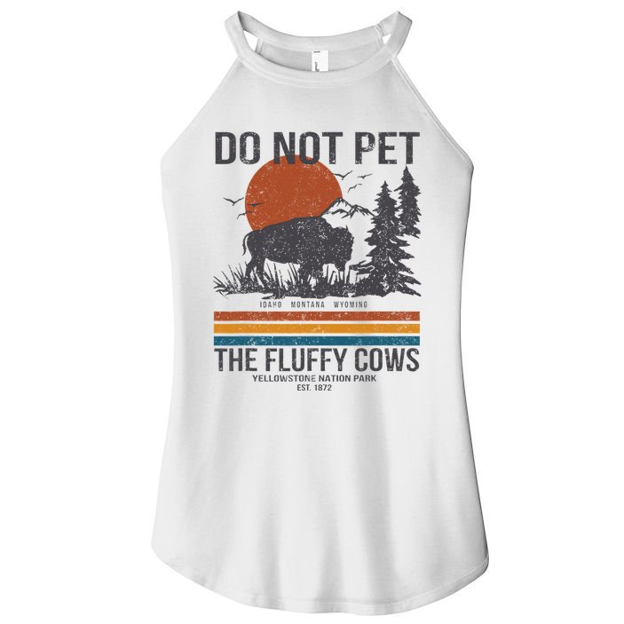 Do Not Pet The Fluffy Cows Yellowstone National Park Women's Perfect Tri Rocker Tank