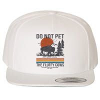Do Not Pet The Fluffy Cows Yellowstone National Park Wool Snapback Cap