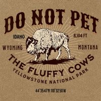Do Not Pet The Fluffy Cows Bison Yellowstonê National Park Cotton Canvas Backpack